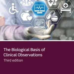 The Biological Basis of Clinical Observations The Biological Basis of Clinical Observations