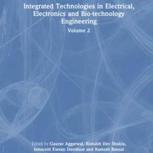 Integrated Technologies in Electrical, Electronics and Bio-technology Engineering Integrated Technologies in Electrical, Electronics and Bio-technology Engineering