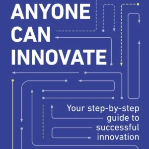 Anyone Can Innovate Anyone Can Innovate
