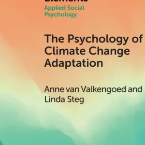 The Psychology of Climate Change Adaptation The Psychology of Climate Change Adaptation
