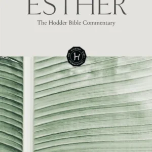 The Hodder Bible Commentary: Esther The Hodder Bible Commentary: Esther