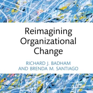 Reimagining Organizational Change Reimagining Organizational Change