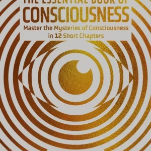 The Essential Book of Consciousness The Essential Book of Consciousness