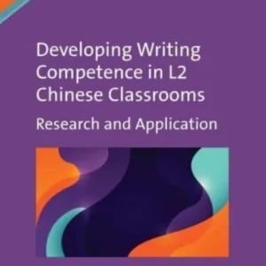 Developing Writing Competence in L2 Chinese Classrooms