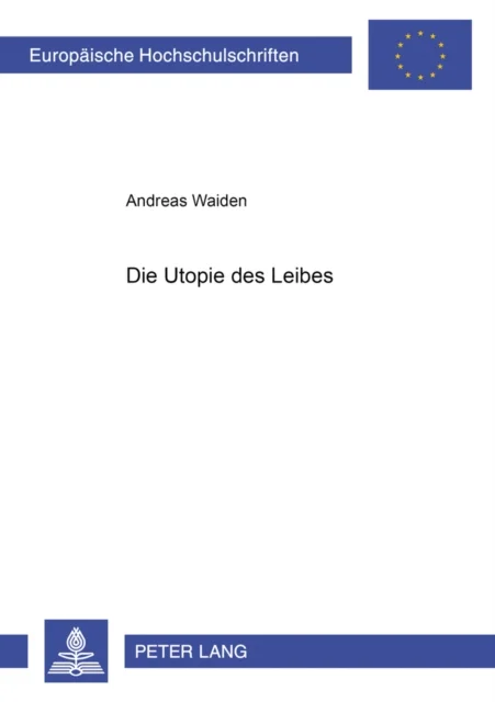 Die Utopie Des Leibes