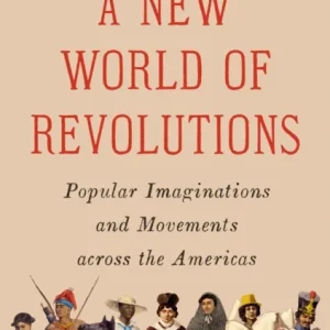 A New World of Revolutions A New World of Revolutions