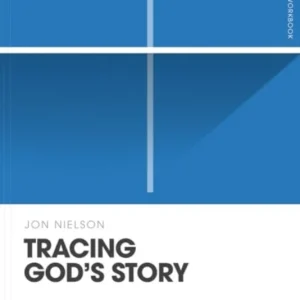 Tracing God`s Story Workbook – An Introduction to Biblical Theology
