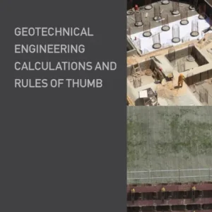 Geotechnical Engineering Calculations and Rules of Thumb Geotechnical Engineering Calculations and Rules of Thumb