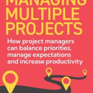 Managing Multiple Projects Managing Multiple Projects