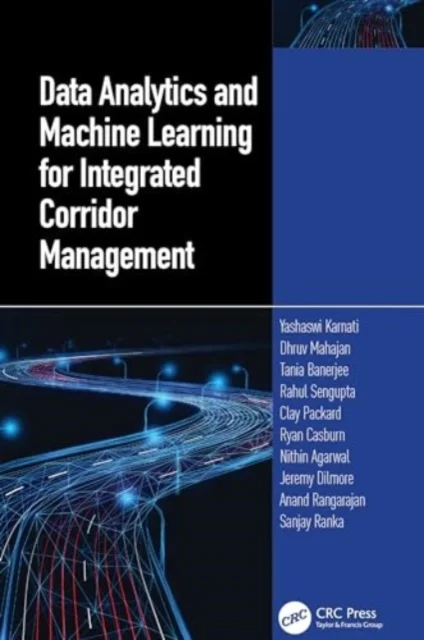 Data Analytics and Machine Learning for Integrated Corridor Management