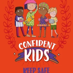 Confident Kids!: Keep Safe Confident Kids!: Keep Safe