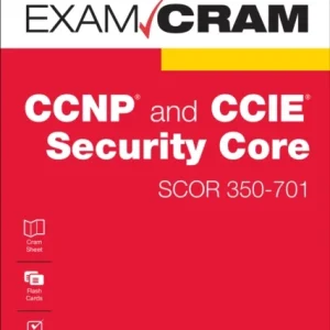 CCNP and CCIE Security Core SCOR 350-701 Exam Cram CCNP and CCIE Security Core SCOR 350-701 Exam Cram