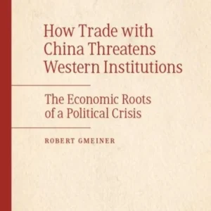 How Trade with China Threatens Western Institutions How Trade with China Threatens Western Institutions