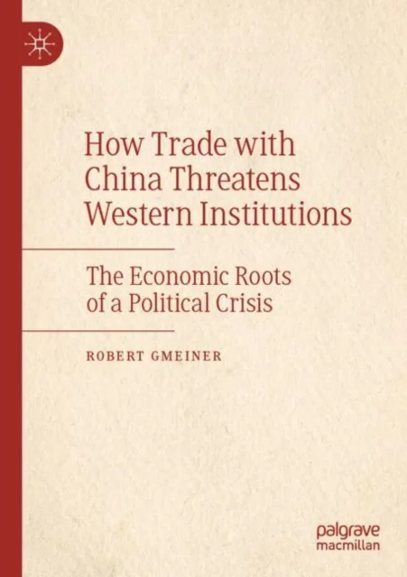 How Trade with China Threatens Western Institutions