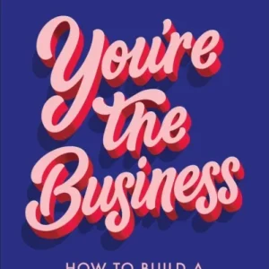 You’re the Business