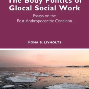 The Body Politics of Glocal Social Work The Body Politics of Glocal Social Work