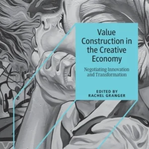 Value Construction in the Creative Economy Value Construction in the Creative Economy