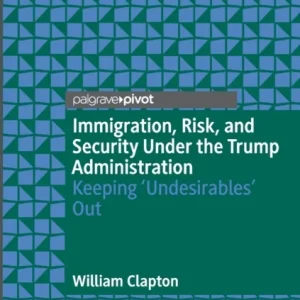 Immigration, Risk, and Security Under the Trump Administration