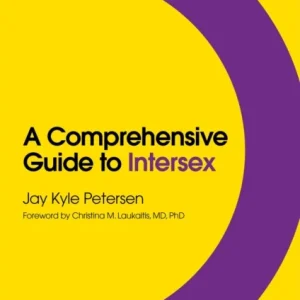 A Comprehensive Guide to Intersex A Comprehensive Guide to Intersex