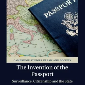 The Invention of the Passport The Invention of the Passport