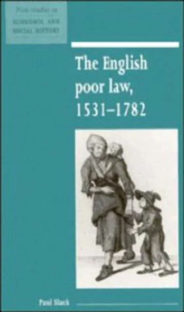 The English Poor Law, 1531–1782