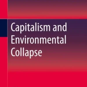 Capitalism and Environmental Collapse Capitalism and Environmental Collapse