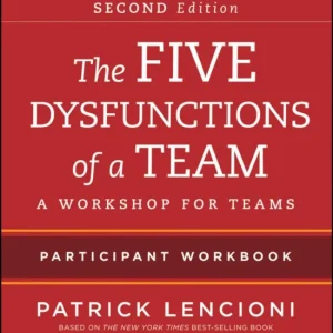 The Five Dysfunctions of a Team – Intact Teams Participant Workbook 2e