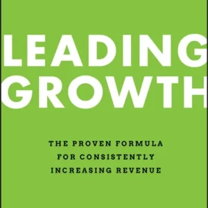 Leading Growth – The Proven Formula for Consistently Increasing Revenue