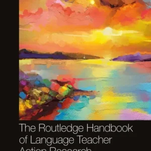 The Routledge Handbook of Language Teacher Action Research The Routledge Handbook of Language Teacher Action Research
