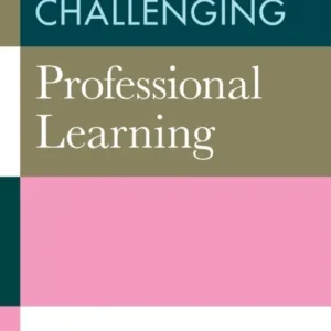 Challenging Professional Learning Challenging Professional Learning