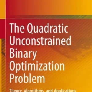 The Quadratic Unconstrained Binary Optimization Problem The Quadratic Unconstrained Binary Optimization Problem