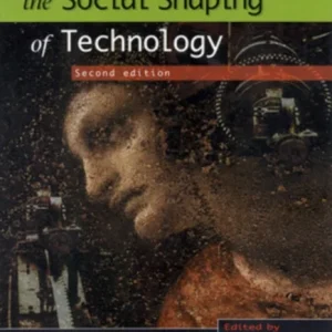 The Social Shaping of Technology The Social Shaping of Technology