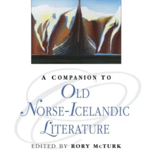 A Companion to Old Norse-Icelandic Literature and A Companion to Old Norse-Icelandic Literature and