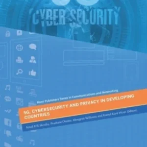 5G, Cybersecurity and Privacy in Developing Countries 5G, Cybersecurity and Privacy in Developing Countries