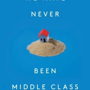 We Have Never Been Middle Class