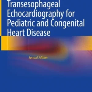 Transesophageal Echocardiography for Pediatric and Congenital Heart Disease