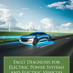 Fault Diagnosis for Electric Power Systems and Electric Vehicles Fault Diagnosis for Electric Power Systems and Electric Vehicles