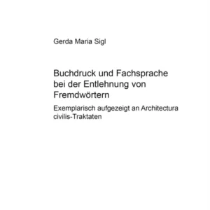 Buchdruck und Fachsprache bei der Entlehnung von Fremdwoertern