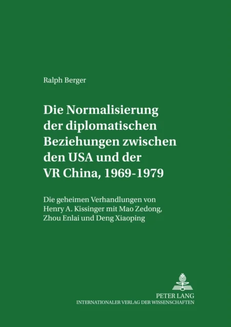 Die Normalisierung der diplomatischen Beziehungen zwischen den USA und der VR China 1969-1979