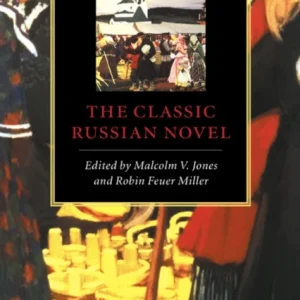The Cambridge Companion to the Classic Russian Novel The Cambridge Companion to the Classic Russian Novel
