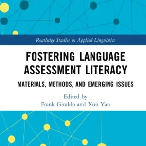 Fostering Language Assessment Literacy Fostering Language Assessment Literacy