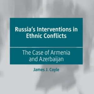 Russia’s Interventions in Ethnic Conflicts