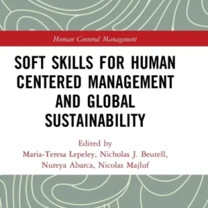 Soft Skills for Human Centered Management and Global Sustainability Soft Skills for Human Centered Management and Global Sustainability
