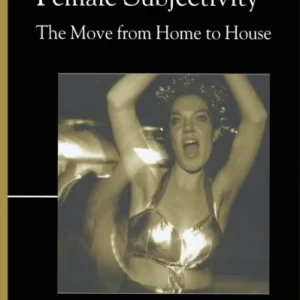 Club Cultures and Female Subjectivity