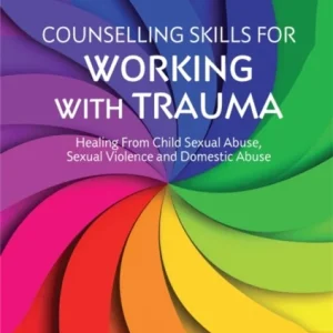 Counselling Skills for Working with Trauma