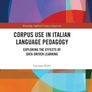 Corpus Use in Italian Language Pedagogy Corpus Use in Italian Language Pedagogy