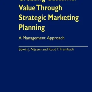 Creating Customer Value Through Strategic Marketing Planning