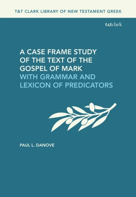 A Case Frame Study of the Text of the Gospel of Mark