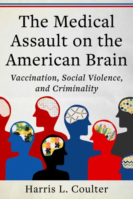 Medical Assault on the American Brain