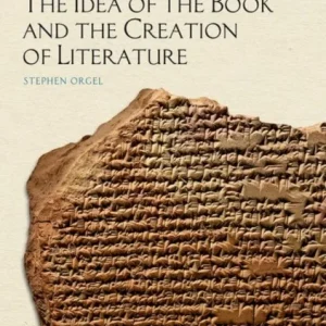 The Idea of the Book and the Creation of Literature The Idea of the Book and the Creation of Literature